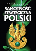 Samotność strategiczna Polski