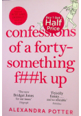 Confessions of a Forty-Something F**k Up