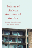 Politics of African Anticolonial Archive