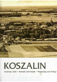 Koszalin wczoraj i dziś