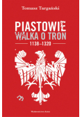 Piastowie Walka o tron 1138-1320