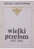 Wielki przełom 1907 - 1945