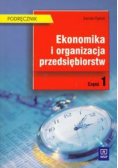 Ekonomika i organizacja przedsiębiorstw : podręcznik część 1