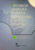 Koncepcje i praktyka działania społecznego w pracy socjalnej