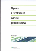 Wycena i kształtowanie wartości przedsiębiorstwa