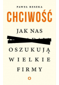 Chciwość Jak nas oszukują wielkie firmy
