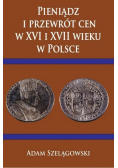Pieniądz i przewrót cen w XVI i XVII wieku w Polsce