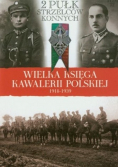 Wielka księga kawalerii polskiej 1918 - 1939 Tom 32 2 Pułk strzelców konnych