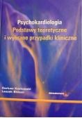 Psychokardiologia Podstawy teoretyczne i wybrane przypadki kliniczne