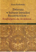 Zwierzęta w kulturze literackiej Bizantyńczyków
