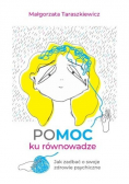 POMOC ku równowadze Jak zadbać o swoje zdrowie