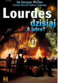 Lourdes dzisiaj A jutro?