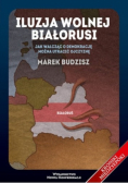 Iluzja wolnej Białorusi