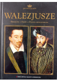 Dynastie Europy Tom 10 Walezjusze