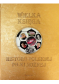 Wielka księga historii polskiej piłki nożnej