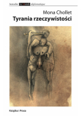 Chollet Mona - Tyrania rzeczywistości