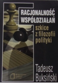 Racjonalność współdziałań. Szkice z filozofii polityki