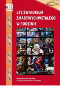 Być świadkiem zmartwychwstałego w rodzinie