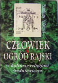 Człowiek i ogród rajski w kulturze religijnej średniowiecza