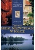 Tajemnice miejsc niezwykłych w  Polsce