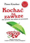 Kochać na zawsze Jak sprawić aby miłość nie przemijała