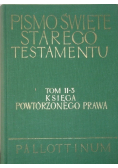 Pismo Święte Starego Testamentu Tom II - 3 Księga Powtórzonego Prawa