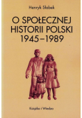 Słabek Henryk - O społecznej historii Polski 1945-1989