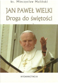 Jan Paweł Wielki Droga do świętości