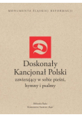 Doskonały Kancjonał Polski zawierający w sobie pieśni hymny i psalmy