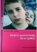 Dzieci potrzebują dyscypliny.  Poradnik dla rodziców.
