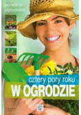 Cztery pory roku w ogrodzie poradnik ogrodnika