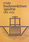 Małe budownictwo wodne dla wsi