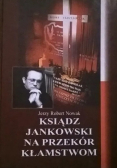 Ksiądz Jankowski na przekór kłamstwom