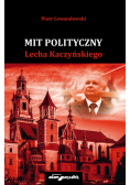 Mit polityczny Lecha Kaczyńskiego