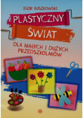 Plastyczny świat dla małych i dużych przedszkolaków