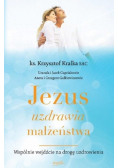 Jezus uzdrawia małżeństwa