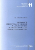 Bezrobocie strukturalne w Polsce w latach 1989-2003 w świetle nauczania społecznego Kościoła