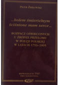Bolem śmiertelnym ściśnione mam serce