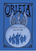 Orlęta " Straceńcy " - Lwów 1918
