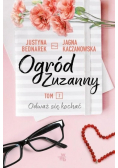 Ogród Zuzanny Tom 2 Odważ się kochać