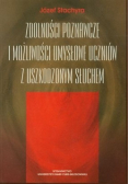 Zdolności poznawcze i możliwości umysłowe uczniów z uszkodzonym słuchem