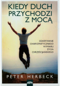 Kiedy duch przychodzi z mocą