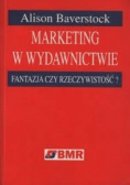 Marketing w wydawnictwie fantazja czy rzeczywistość