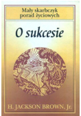 Mały skarbczyk porad życiowych  O sukcesie Miniatura