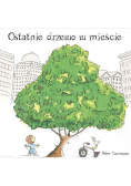 Ostatnie drzewo w mieście