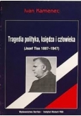 Tragedia polityka, księdza i człowieka. Józef Tiso 1887 - 1947