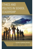 Ethics and Politics in School Leadership