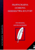 Prawnokarna ochrona dziedzictwa kultury