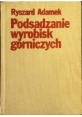 Podsadzanie wyrobisk górniczych
