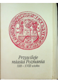 Przywileje miasta Poznania XIII XVIII wieku